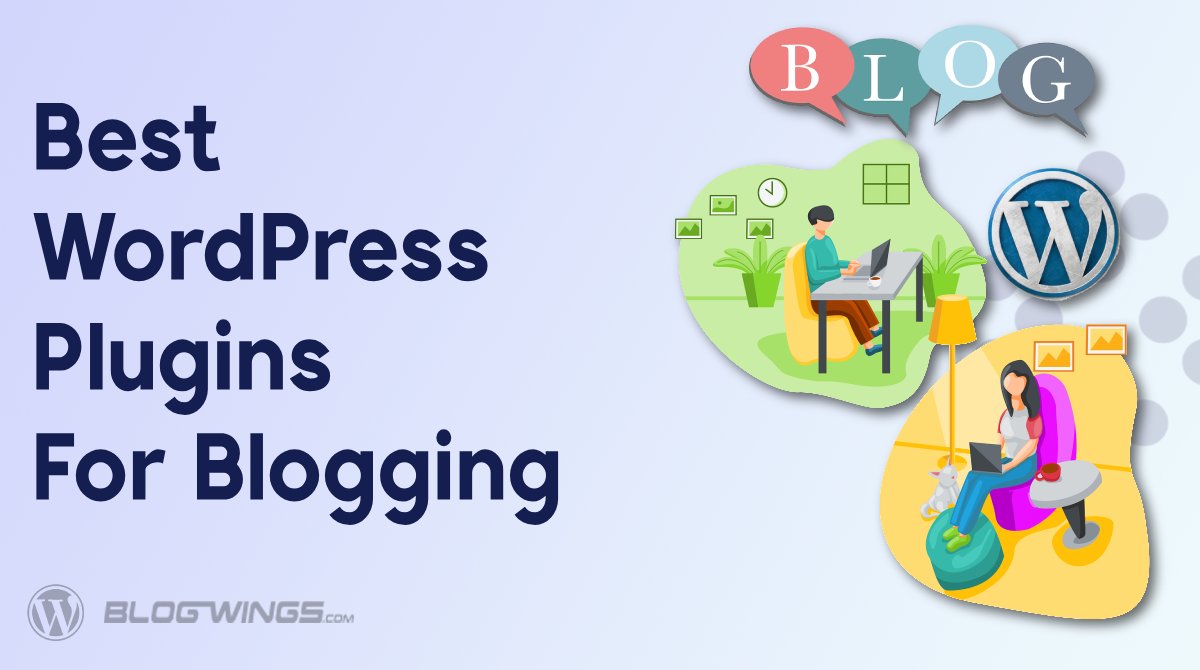 20 Best WordPress Plugins For Effective Blogging